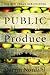 Public Produce: The New Urb...