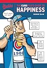 The Cubs Fan's Guide to Happiness The Cubs Fan's Guide to Happiness