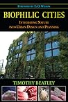Biophilic Cities: Integrating Nature into Urban Design and Planning Biophilic Cities: Integrating Nature into Urban Design and Planning