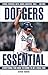 Dodgers Essential: Everything You Need to Know to Be a Real Fan