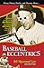Baseball Eccentrics by Bill Lee