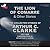 The Lion of Comarre & Other Stories: The Collected Stories of Arthur C. Clarke 1937-1949