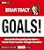 Goals! How to Get Everything You Want Faster Than You Ever Thought Possible
