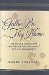 Gallo Be Thy Name...