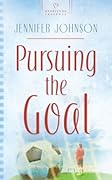 Pursuing the Goal (Heartsong Presents #766)