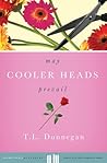 May Cooler Heads Prevail by Teri Dunnegan