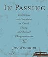 In Passing: Condolences and Complaints on Death, Dying, and Related Disappointments