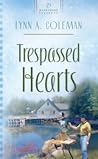 Trespassed Hearts: Squabbin Bay, Maine Series #2 (Heartsong Presents #782) Trespassed Hearts: Squabbin Bay, Maine Series #2 (Heartsong Presents #782)