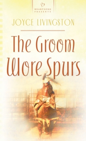 The Groom Wore Spurs (Rodeo Hearts Series #2)