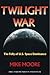 Twilight War: The Folly of ...