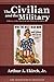 The Civilian and the Military: A History of the American Anti-Militarist Tradition