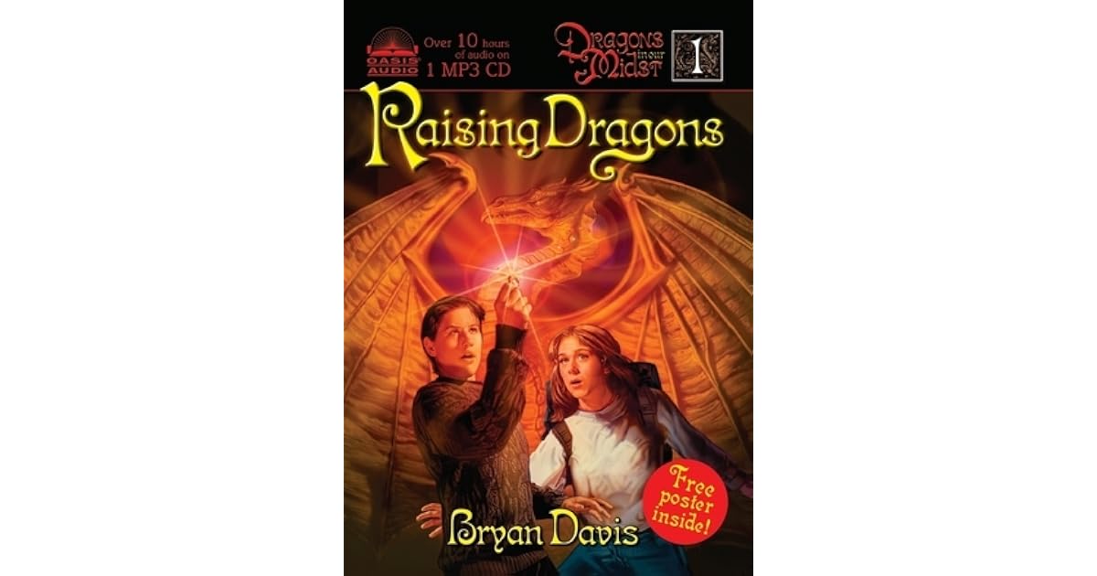 Raising Dragons (Dragons in Our Midst, #1) by Bryan Davis