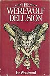 The Werewolf Delusion