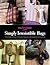 Simply Irresistible Bags: 45 Designs for Going Out, Looking Chic, and Shopping Green