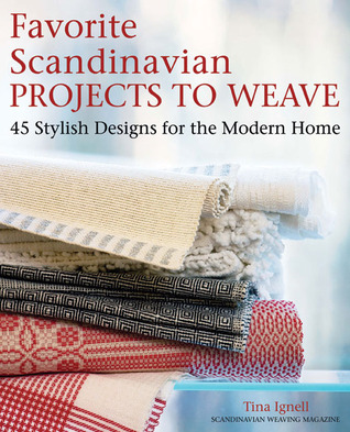Favorite Scandinavian Projects to Weave: 45 Stylish Designs for the Modern Home (Hardcover)
