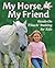 My Horse, My Friend: Hands-On TTouch® Training for Kids