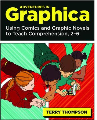 Adventures in Graphica: Using Comics and Graphic Novels to Teach Comprehension, 2-6 (Paperback)