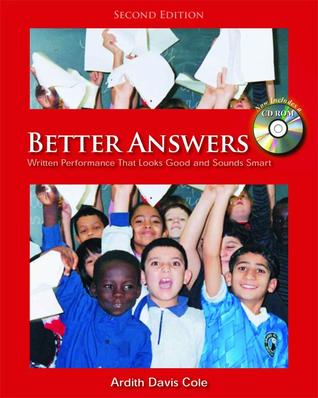 Better Answers: Written Performance that Looks Good and Sounds Smart