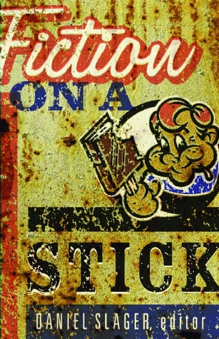 Fiction on a Stick: New Stories by Minnesota Writers