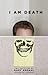 I Am Death by Gary Amdahl