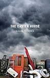 The Easter House by David Rhodes