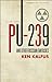 PU-239 and Other Russian Fantasies by Ken Kalfus