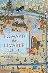Toward the Livable City by Emilie Buchwald Toward the Livable City by Emilie Buchwald