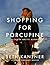 Shopping for Porcupine: A L...