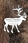 Being Caribou by Karsten Heuer