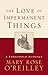 The Love of Impermanent Things by Mary Rose O'Reilley