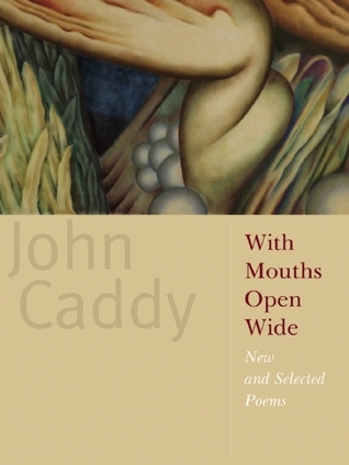 With Mouths Open Wide: New and Selected Poems (Paperback)