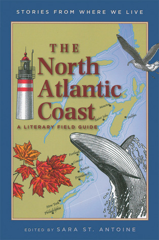 The North Atlantic Coast: A Literary Field Guide (Stories from Where We Live)