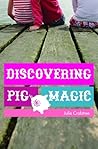 Discovering Pig Magic by Julie Crabtree