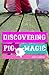 Discovering Pig Magic by Julie Crabtree