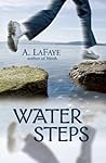 Water Steps by A. LaFaye
