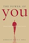 The Power of You: Kabbalistic Wisdom to Create the Movie of Your Life The Power of You: Kabbalistic Wisdom to Create the Movie of Your Life