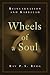 Wheels of a Soul by Philip S. Berg