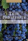 True Prosperity: How to Have Everything True Prosperity: How to Have Everything