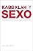Kabbalah y Sexo: The Kabbalah Book of Sex (Spanish Edition)