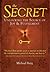 The Secret: Unlocking the Source of Joy and Fulfillment