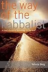The Way of the Kabbalist: A User's Guide to Technology for the Soul The Way of the Kabbalist: A User's Guide to Technology for the Soul