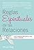 Reglas Espirituales de las Relaciones: Cómo la Kabbalah puede ayudar a tu alma gemela a encontrarte (Spanish Edition)