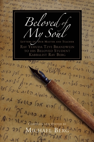Beloved of My Soul: Letters from Rav Brandwein to Rav Berg