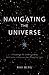 Navigating the Universe: A ...