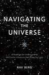 Navigating the Universe: A roadmap for understanding the cosmic influences that shape our lives Navigating the Universe: A roadmap for understanding the cosmic influences that shape our lives