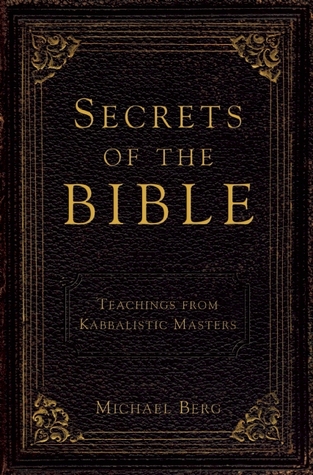 Secrets of the Bible: Teachings from Kabbalistic Masters