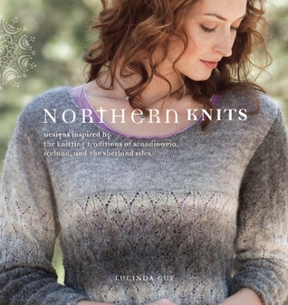 Northern Knits: Designs Inspired by the Knitting Traditions of Scandinavia, Iceland, and the Shetland Isles (Paperback)