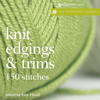 Knit Edgings & Trims: 150 Stitches