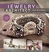 The Jewelry Architect: Techniques and Projects for Mixed-Media Jewelry [with DVD]