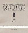 The Dressmaker's Handbook of Couture Sewing Techniques: Essential Step-by-Step Techniques for Professional Results